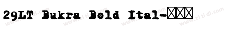 29LT Bukra Bold Ital字体转换 29LT Bukra Bold Ital字体转换